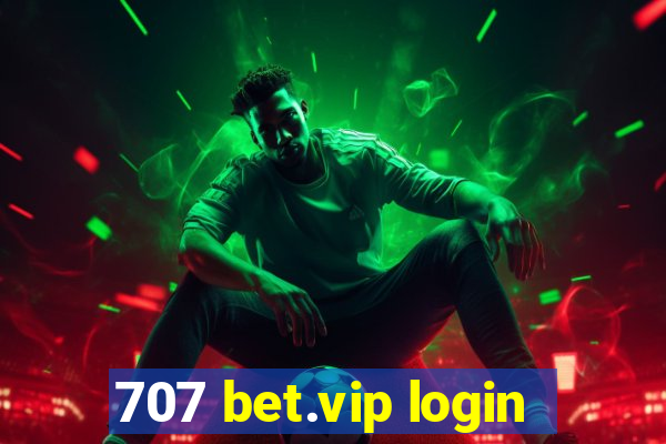 707 bet.vip login